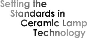 Setting the Standards in Ceramic Lamp Technology